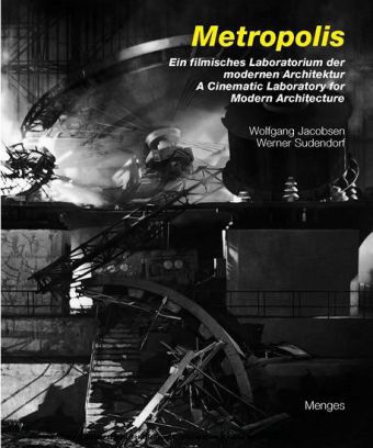 Metropolis / Ein filmisches Laboratorium der modernen Architektur - Dt/engl / Wolfgang/Sudendorf, Werner Jacobsen / Buch / 256 S. / Deutsch / 1998 / Edition Axel Menges / EAN 9783930698851 - Jacobsen, Wolfgang/Sudendorf, Werner