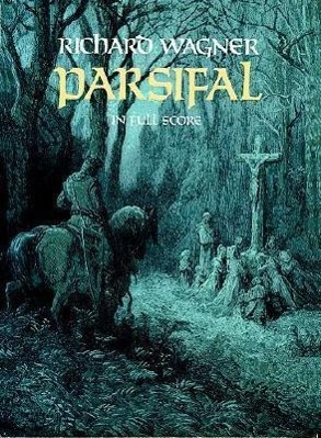 Parsifal / In Full Score / Richard Wagner / Taschenbuch / Buch / Englisch / 1986 / Dover Publications Inc. / EAN 9780486251752 - Wagner, Richard
