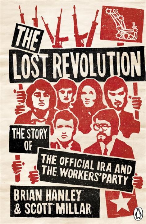 Hanley, B: The Lost Revolution / The Story of the Official IRA and the Workers' Party / Brian Hanley (u. a.) / Taschenbuch / Kartoniert / Broschiert / Englisch / 2010 / Penguin Books Ltd - Hanley, Brian