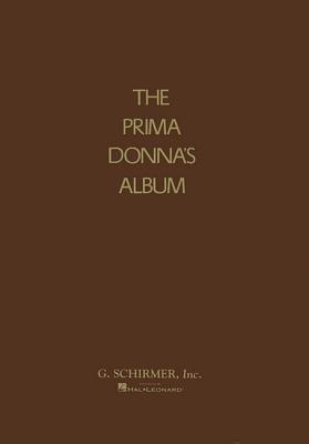 Prima Donna's Album: 42 Celebrated Arias from Famous Operas / Hal Leonard Corp (u. a.) / Taschenbuch / Buch / Englisch / 1986 / G. Schirmer, Inc. / EAN 9780793510054 - Hal Leonard Corp
