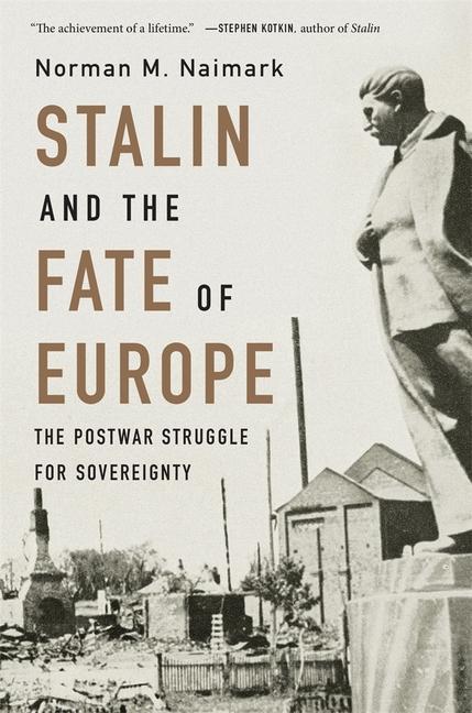 Stalin and the Fate of Europe / The Postwar Struggle for Sovereignty / Norman M. Naimark / Taschenbuch / Kartoniert / Broschiert / Englisch / 2023 / Harvard University Press / EAN 9780674292154 - Naimark, Norman M.
