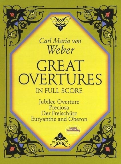 Great Overtures In Full Score / Carl Maria Von Weber / Taschenbuch / Dover Music Scores / Partitur / Englisch / 2012 / Dover Publications / EAN 9780486252254 - Weber, Carl Maria Von