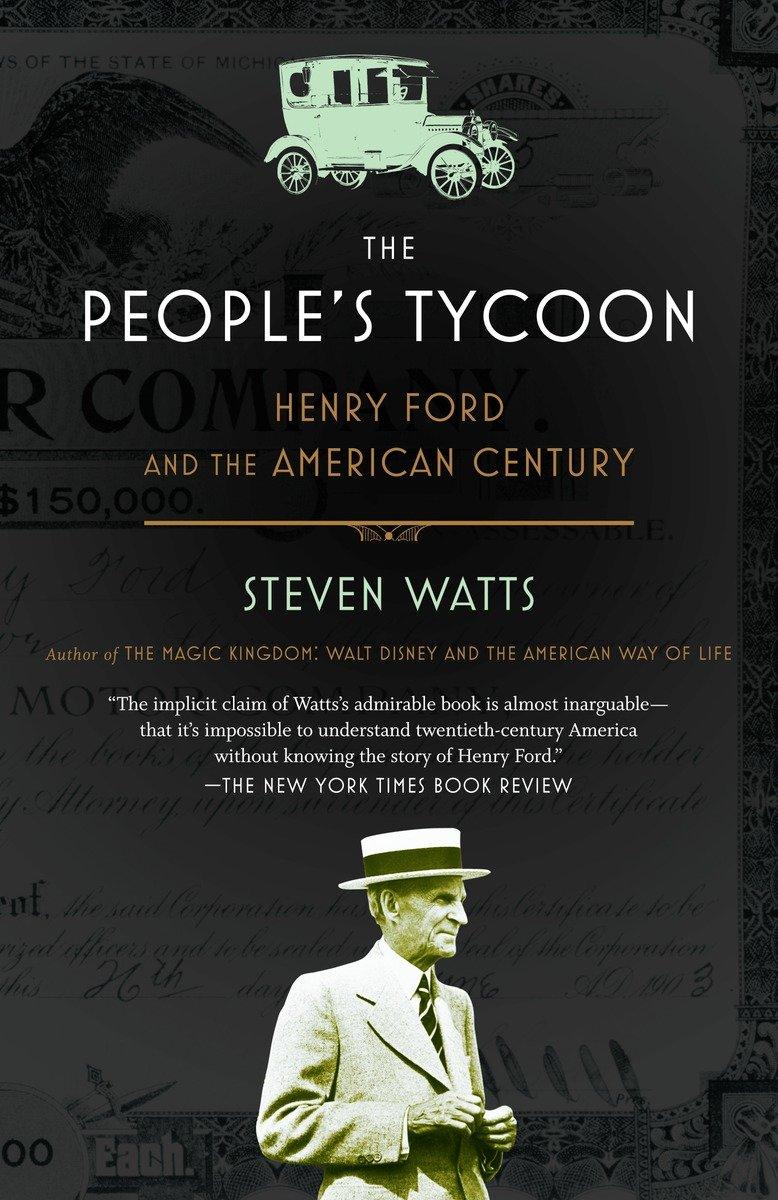 The People's Tycoon / Henry Ford and the American Century / Steven Watts / Taschenbuch / Einband - flex.(Paperback) / Englisch / 2006 / Knopf Doubleday Publishing Group / EAN 9780375707254 - Watts, Steven