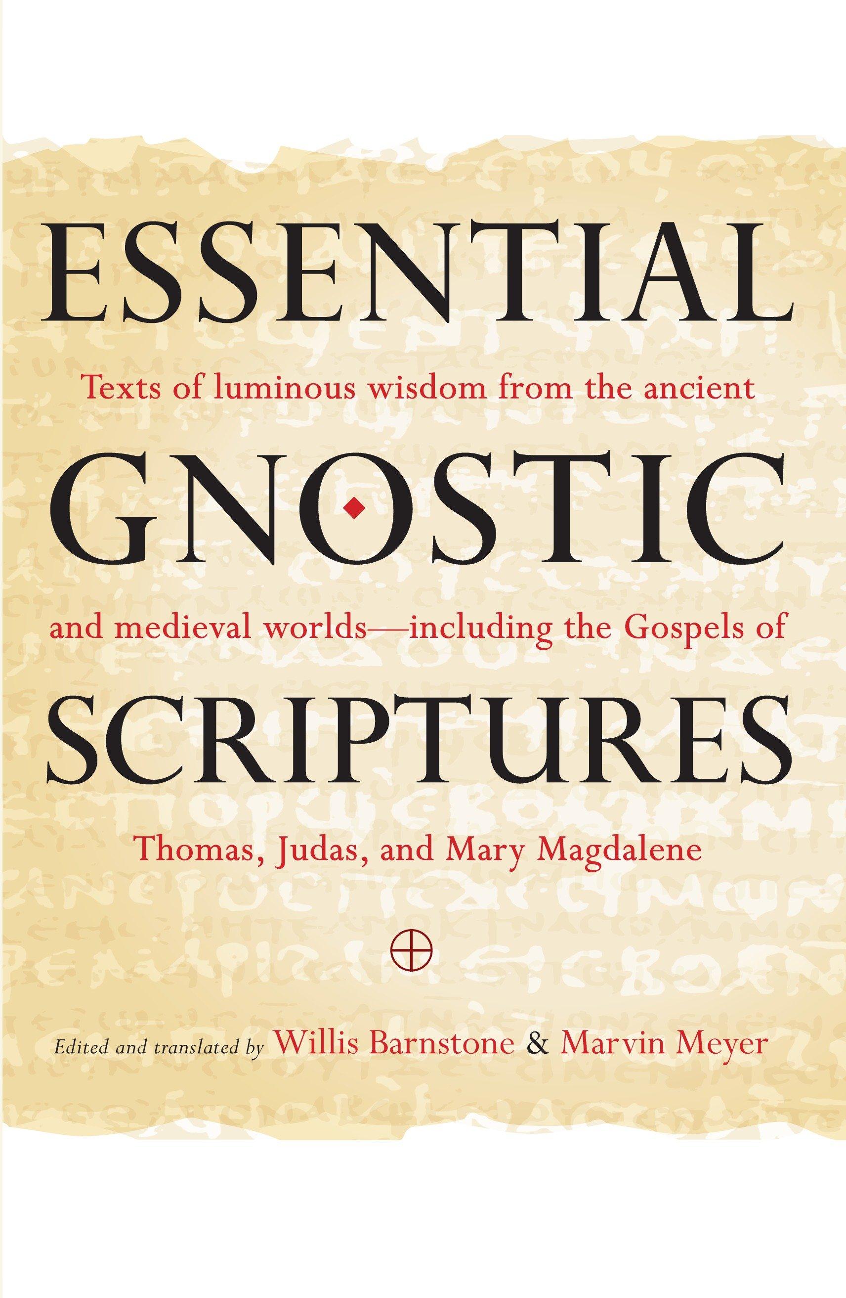 Essential Gnostic Scriptures: Texts of Luminous Wisdom from the Ancient and Medieval Worlds?including the Gospels of Thomas, Judas, and Mary Magdale / Marvin Meyer (u. a.) / Taschenbuch / Englisch - Meyer, Marvin