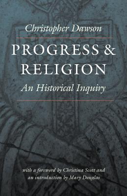 Progress and Religion: An Historical Inquiry / Christopher Dawson / Taschenbuch / Worlds of Christopher Dawson / Englisch / 2001 / CATHOLIC UNIV OF AMER PR / EAN 9780813210155 - Dawson, Christopher