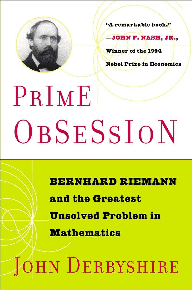 Prime Obsession / Berhhard Riemann and the Greatest Unsolved Problem in Mathematics / John Derbyshire / Taschenbuch / Einband - flex.(Paperback) / Englisch / 2004 / PLUME / EAN 9780452285255 - Derbyshire, John