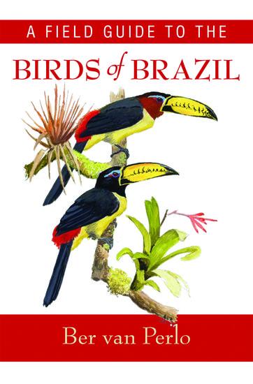 A Field Guide to the Birds of Brazil / Ber van Perlo / Taschenbuch / Kartoniert / Broschiert / Englisch / 2009 / Oxford University Press Inc / EAN 9780195301557 - Perlo, Ber van