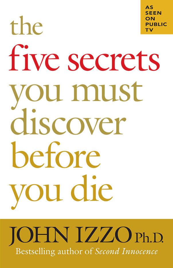 The Five Secrets You Must Discover Before You Die / John Izzo / Taschenbuch / Einband - flex.(Paperback) / Englisch / 2007 / Berrett-Koehler / EAN 9781576754757 - Izzo, John