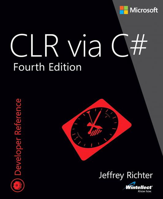 CLR via C / Jeffrey Richter / Taschenbuch / Developer Reference / Kartoniert / Broschiert / Englisch / 2012 / Microsoft Press,U.S. / EAN 9780735667457 - Richter, Jeffrey