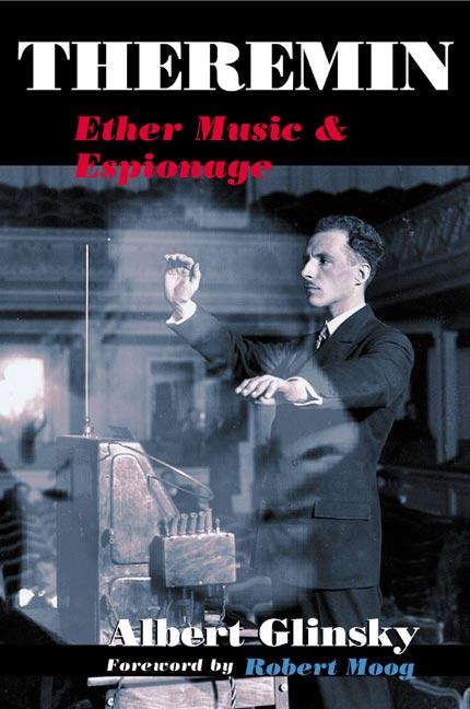 Theremin / Ether Music and Espionage / Albert Glinsky / Taschenbuch / Kartoniert / Broschiert / Englisch / 2005 / University of Illinois Press / EAN 9780252072758 - Glinsky, Albert
