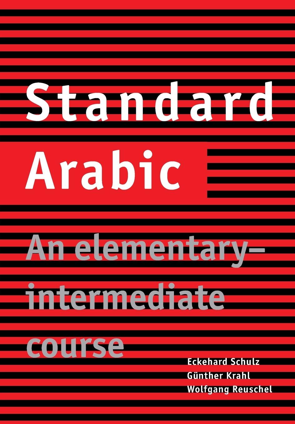 Standard Arabic / An Elementary-Intermediate Course / Eckehard Schulz (u. a.) / Taschenbuch / Kartoniert / Broschiert / Englisch / 2000 / Cambridge University Pr. / EAN 9780521774659 - Schulz, Eckehard