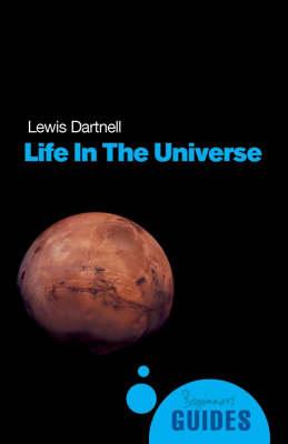 Life in the Universe / A Beginner's Guide / Lewis Dartnell / Taschenbuch / Beginner's Guides / Kartoniert / Broschiert / Englisch / 2007 / Oneworld Publications / EAN 9781851685059 - Dartnell, Lewis