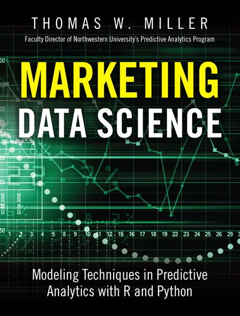 Marketing Data Science / Modeling Techniques in Predictive Analytics with R and Python / Thomas Miller / Buch / Englisch / 2015 / Pearson Education / EAN 9780133886559 - Miller, Thomas