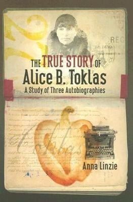 TRUE STORY OF ALICE B TOKLAS / Anna Linzie / Buch / Gebunden / Englisch / 2006 / UNIV OF IOWA PR / EAN 9780877459859 - Linzie, Anna