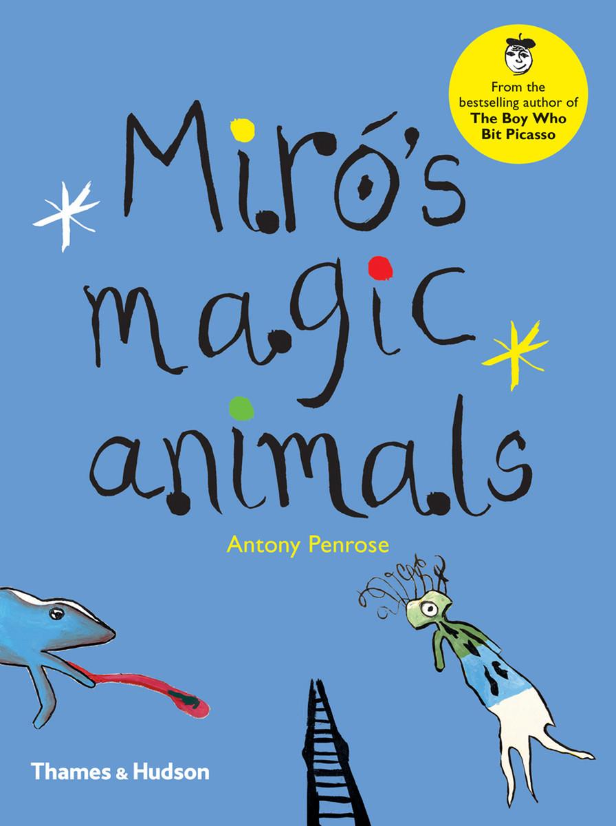Miró's Magic Animals / Antony Penrose / Buch / Gebunden / Englisch / 2016 / Thames & Hudson / EAN 9780500650660 - Penrose, Antony