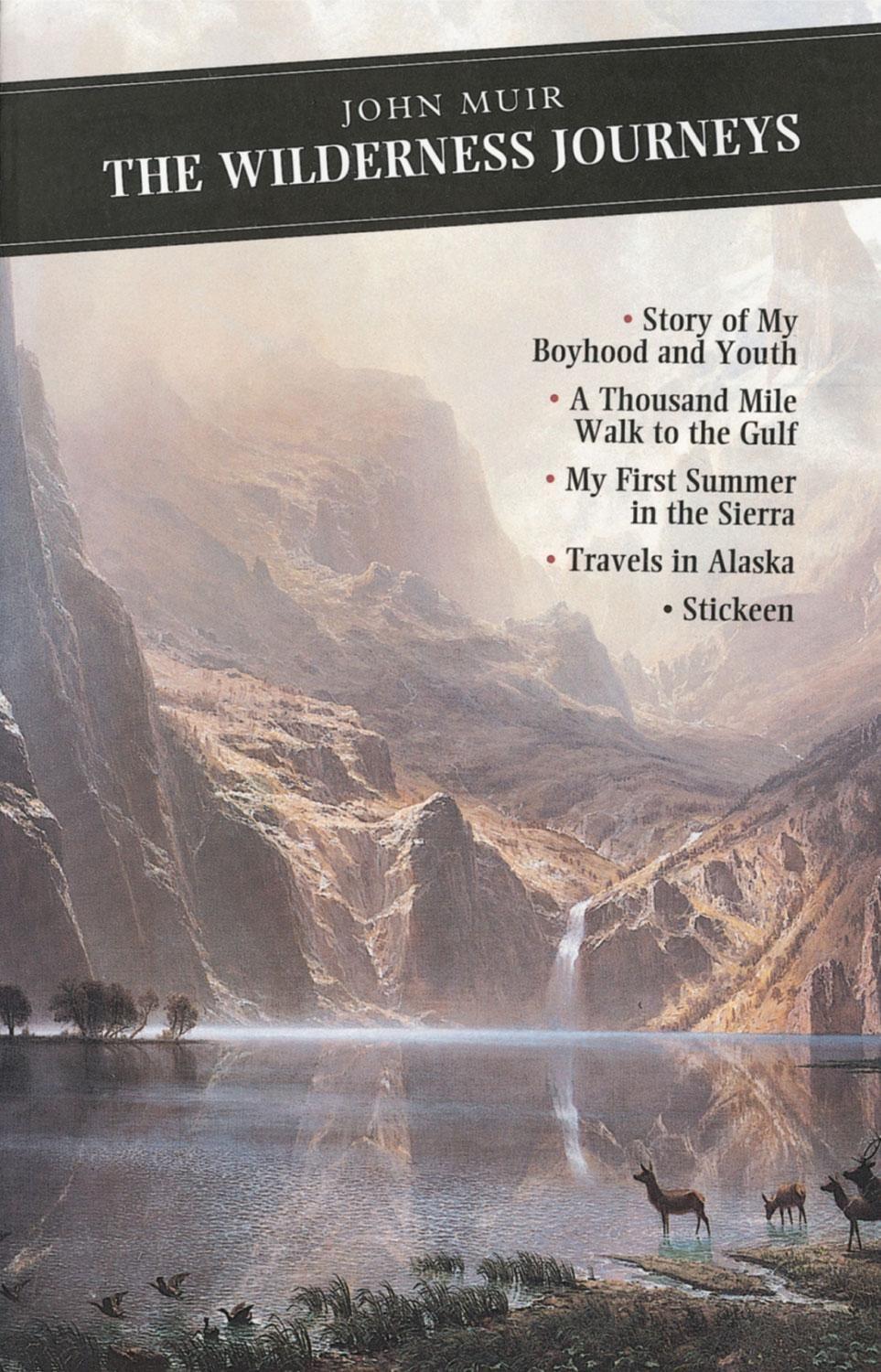 The Wilderness Journeys / The Story of My Boyhood and Youth: A Thousand Mile Walk to the Gulf: My First Summer in the Sierra: Travels in Alaska: Stickeen / John Muir / Taschenbuch / Englisch / 1998 - Muir, John