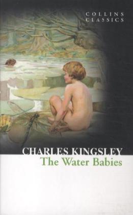 The Water Babies / Collins Classics / Charles Kingsley / Taschenbuch / 256 S. / Englisch / 2012 / Harper Collins Publishers UK / EAN 9780007449460 - Kingsley, Charles