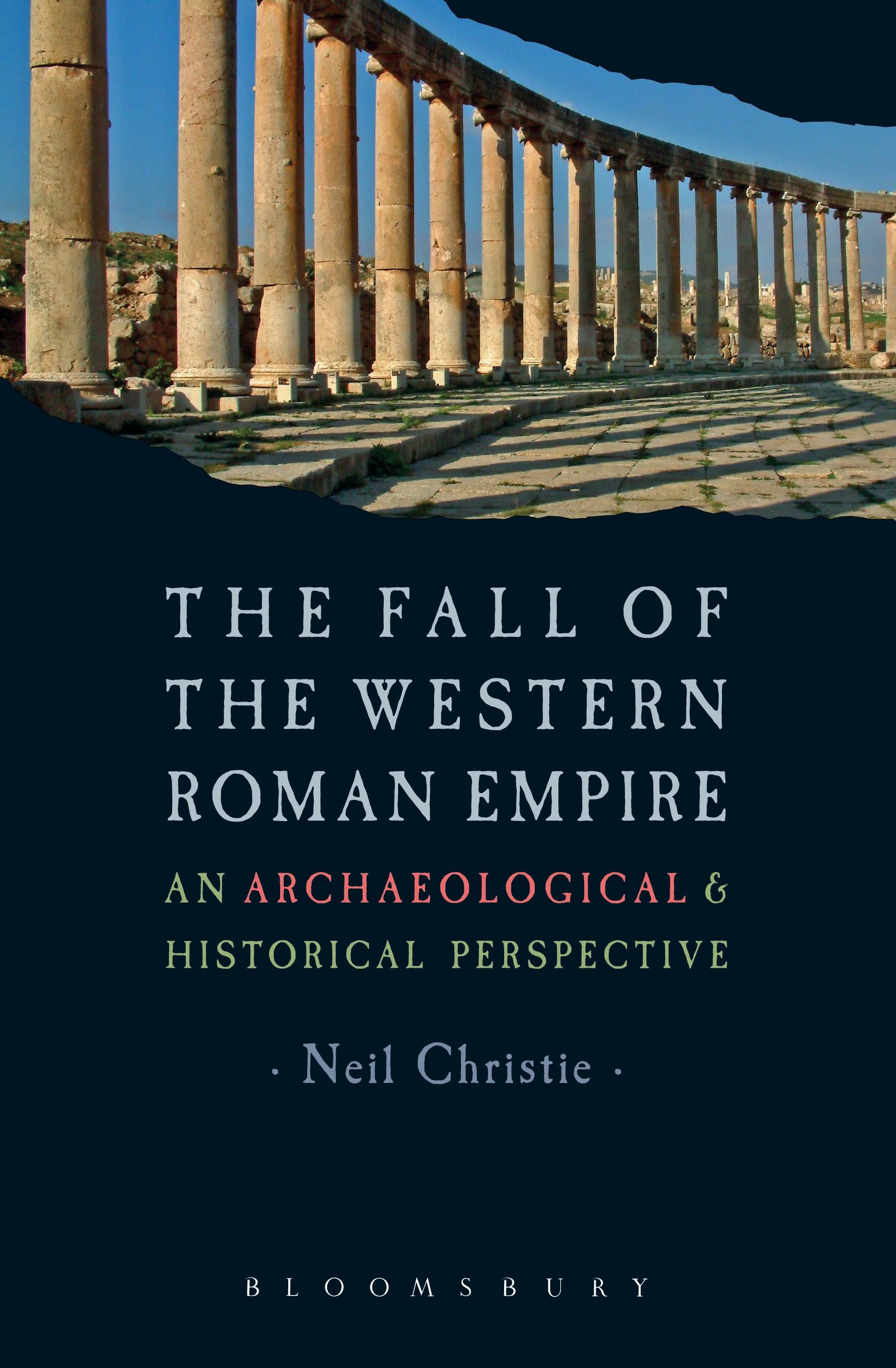 The Fall of the Western Roman Empire / Archaeology, History and the Decline of Rome / Neil Christie / Taschenbuch / Kartoniert / Broschiert / Englisch / 2011 / Bloomsbury Publishing PLC - Christie, Neil