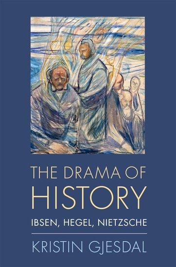 Drama of History / Ibsen, Hegel, Nietzsche / Kristin Gjesdal / Buch / Gebunden / Englisch / 2020 / Oxford University Press, USA / EAN 9780190070762 - Gjesdal, Kristin