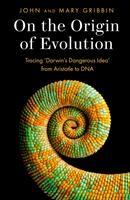 On the Origin of Evolution / Tracing 'Darwin's Dangerous Idea' from Aristotle to DNA / John Gribbin (u. a.) / Buch / Gebunden / Englisch / 2020 / HarperCollins Publishers / EAN 9780008333362 - Gribbin, John