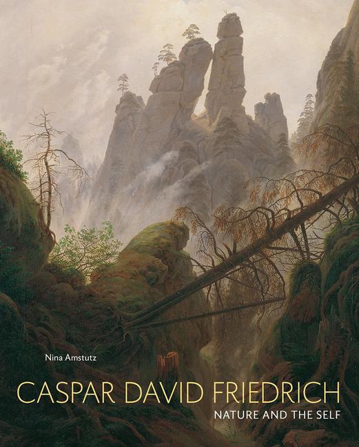 Caspar David Friedrich / Nature and the Self / Nina Amstutz / Buch / Gebunden / Englisch / 2020 / Yale University Press / EAN 9780300246162 - Amstutz, Nina