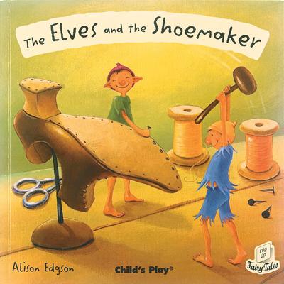 The Elves and the Shoemaker / Taschenbuch / Flip-Up Fairy Tales / Kartoniert / Broschiert / Englisch / 2007 / Child's Play International Ltd / EAN 9781846430763