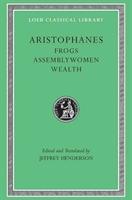 Frogs. Assemblywomen. Wealth / Aristophanes / Buch / Gebunden / Englisch / 2002 / Harvard University Press / EAN 9780674995963 - Aristophanes