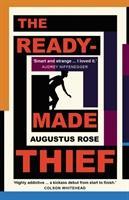 The Readymade Thief / Augustus Rose / Taschenbuch / 374 S. / Englisch / 2018 / Cornerstone / EAN 9780099510864 - Rose, Augustus