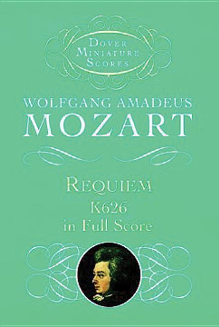Requiem K.626 / Wolfgang Amadeus Mozart / Taschenbuch / Dover Miniature Scores|Dover Miniature Music Scores / Studienpartitur / Englisch / 1998 / Dover Publications / EAN 9780486401164 - Mozart, Wolfgang Amadeus