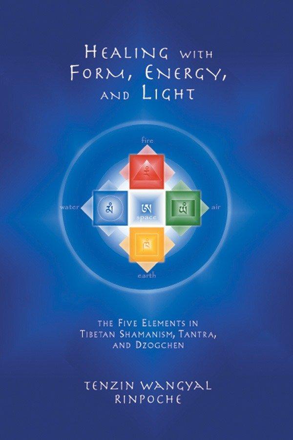 Healing with Form, Energy, and Light: The Five Elements in Tibetan Shamanism, Tantra, and Dzogchen / Tenzin Wangyal / Taschenbuch / Einband - flex.(Paperback) / Englisch / 2002 / Shambhala - Wangyal, Tenzin