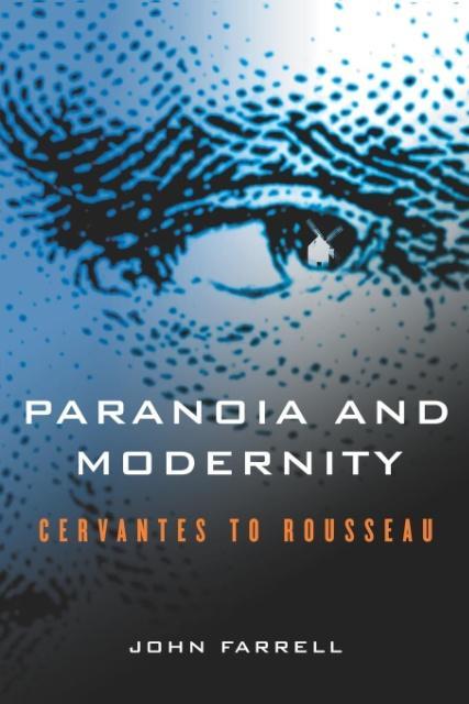 Paranoia and Modernity / Cervantes to Rousseau / John C. Farrell / Taschenbuch / Kartoniert / Broschiert / Englisch / 2007 / Cornell University Press / EAN 9780801474064 - Farrell, John C.