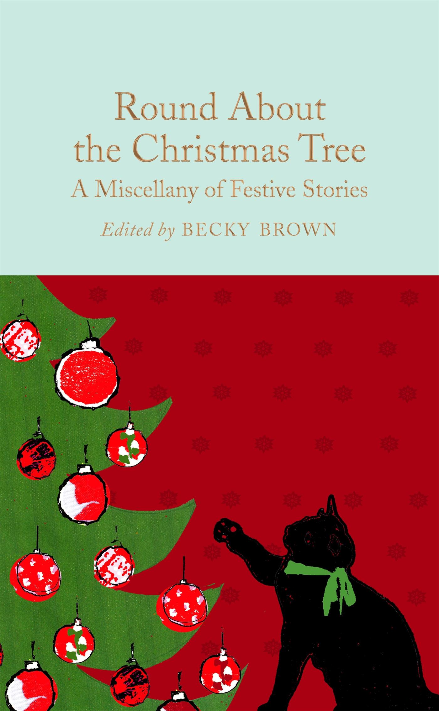 Round About the Christmas Tree / A Miscellany of Festive Stories / Various / Buch / Macmillan Collector's Library / XVII / Englisch / 2018 / Pan Macmillan / EAN 9781509866564 - Various