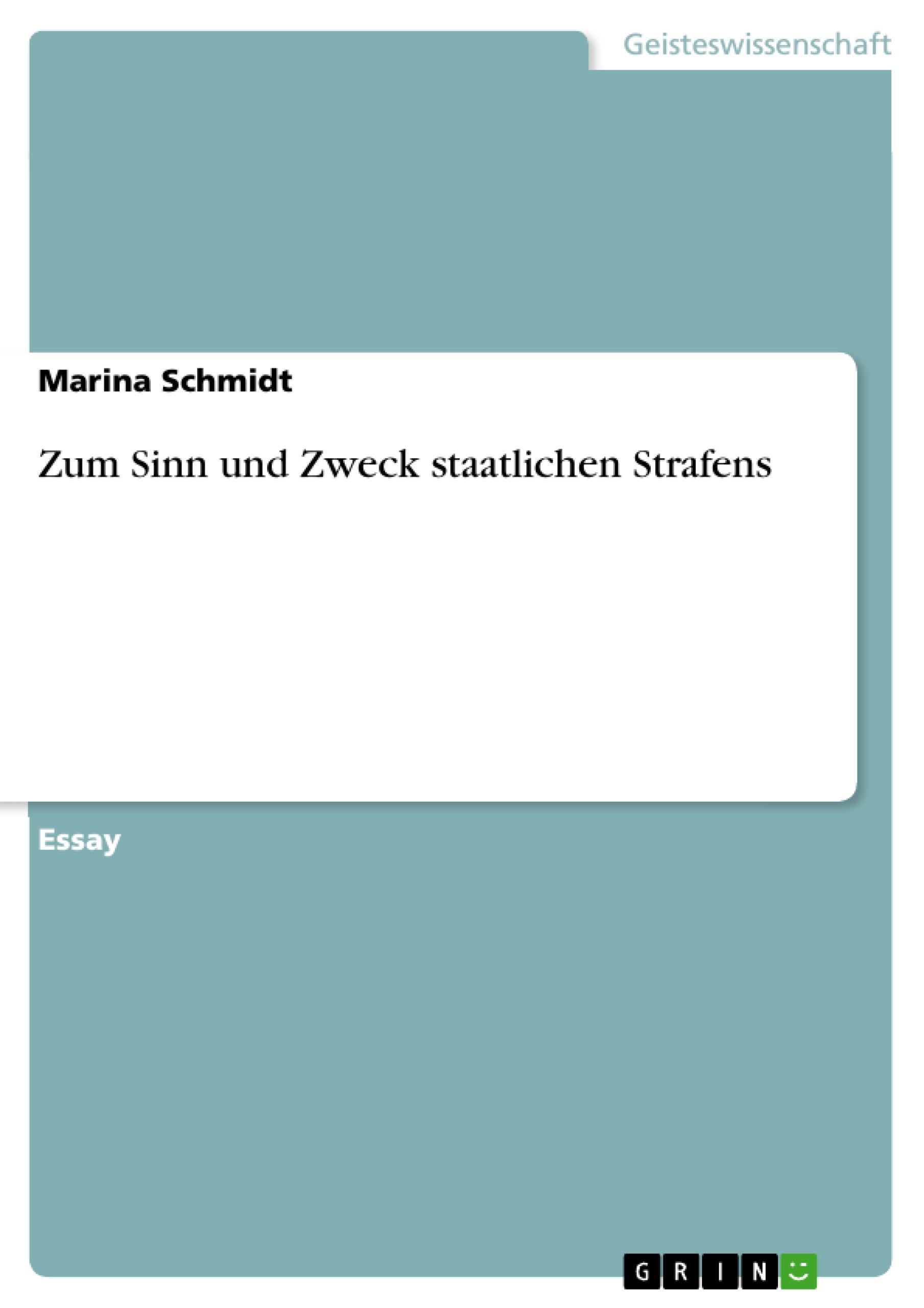 Zum Sinn und Zweck staatlichen Strafens / Marina Schmidt / Taschenbuch / Booklet / 16 S. / Deutsch / 2010 / GRIN Verlag / EAN 9783640660865 - Schmidt, Marina