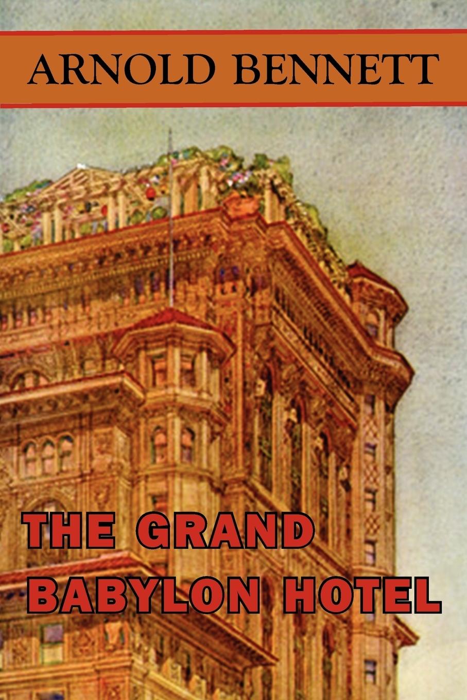 The Grand Babylon Hotel / Arnold Bennett / Taschenbuch / Paperback / Englisch / 2008 / Serenity Publishers, LLC / EAN 9781604505665 - Bennett, Arnold