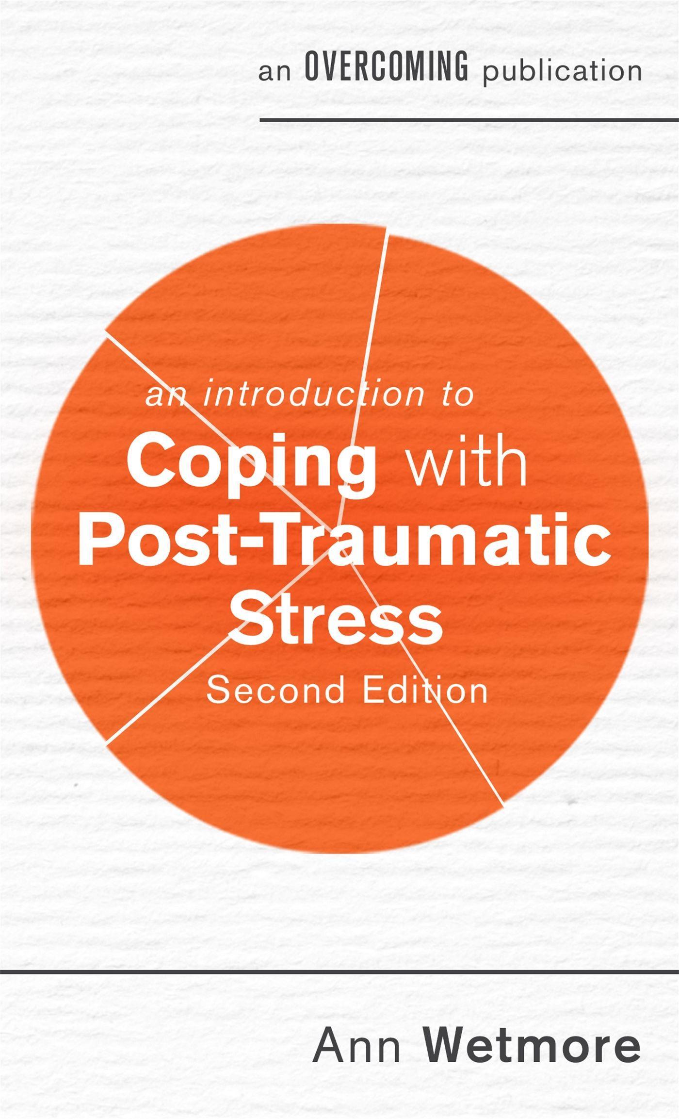 An Introduction to Coping with Post-Traumatic Stress, 2nd Edition / Ann Wetmore / Taschenbuch / Kartoniert / Broschiert / Englisch / 2019 / Little, Brown Book Group / EAN 9781472140166 - Wetmore, Ann