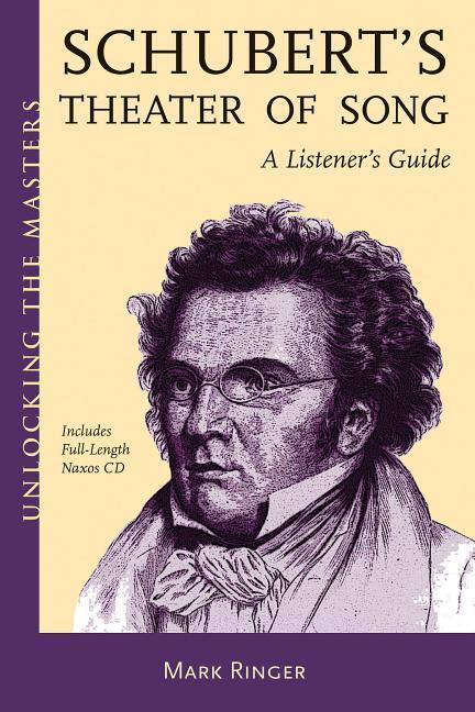 Schubert's Theater of Song: A Listener's Guide [With CD (Audio)] / Mark Ringer / Taschenbuch / Unlocking the Masters / CD (AUDIO) / Buch + CD / Englisch / 2009 / Rowman & Littlefield Publishers - Ringer, Mark
