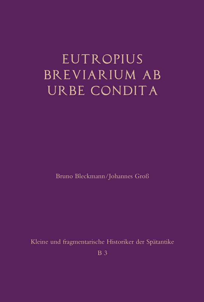 Eutropius: Breviarium ab urbe condita / Besteht aus: 1 Buch, 1 E-Book / Eutropius / Buch / XXXVI / Deutsch / 2018 / Brill Schöningh / EAN 9783506789167 - Eutropius