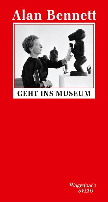 Alan Bennett geht ins Museum / Alan Bennett / Buch / Salto / 144 S. / Deutsch / 2017 / Wagenbach, K / EAN 9783803113269 - Bennett, Alan