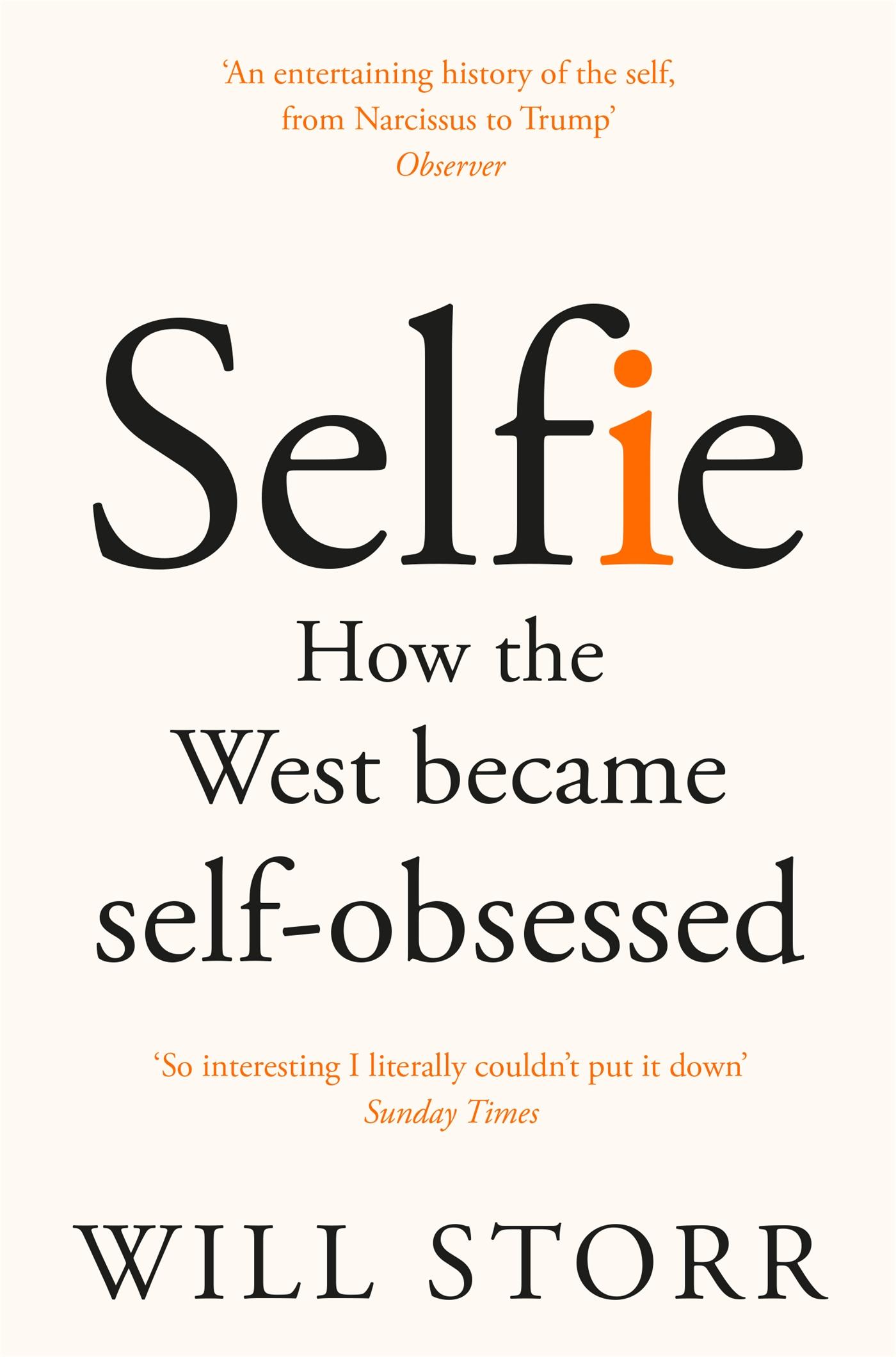 Selfie / How the West Became Self-Obsessed / Will Storr / Taschenbuch / B-format paperback / 403 S. / Englisch / 2018 / Pan Macmillan / EAN 9781447283669 - Storr, Will