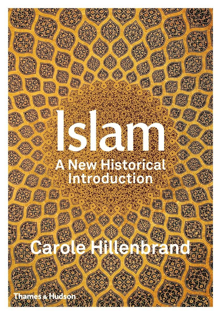 Islam / A New Historical Introduction / Carole Hillenbrand / Taschenbuch / Kartoniert / Broschiert / Englisch / 2015 / Thames & Hudson Ltd / EAN 9780500110270 - Hillenbrand, Carole