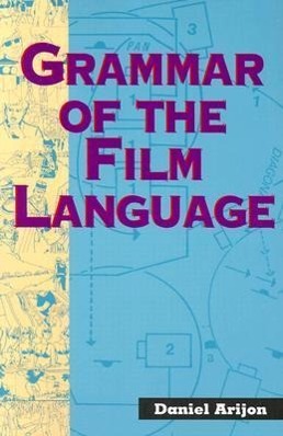 Grammar of the Film Language / Daniel Arijon / Taschenbuch / Kartoniert / Broschiert / Englisch / 1991 / SILMAN JAMES PR / EAN 9781879505070 - Arijon, Daniel