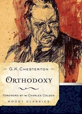 Orthodoxy / G. K. Chesterton / Taschenbuch / Kartoniert / Broschiert / Englisch / 2009 / Moody Publishers / EAN 9780802456571 - Chesterton, G. K.