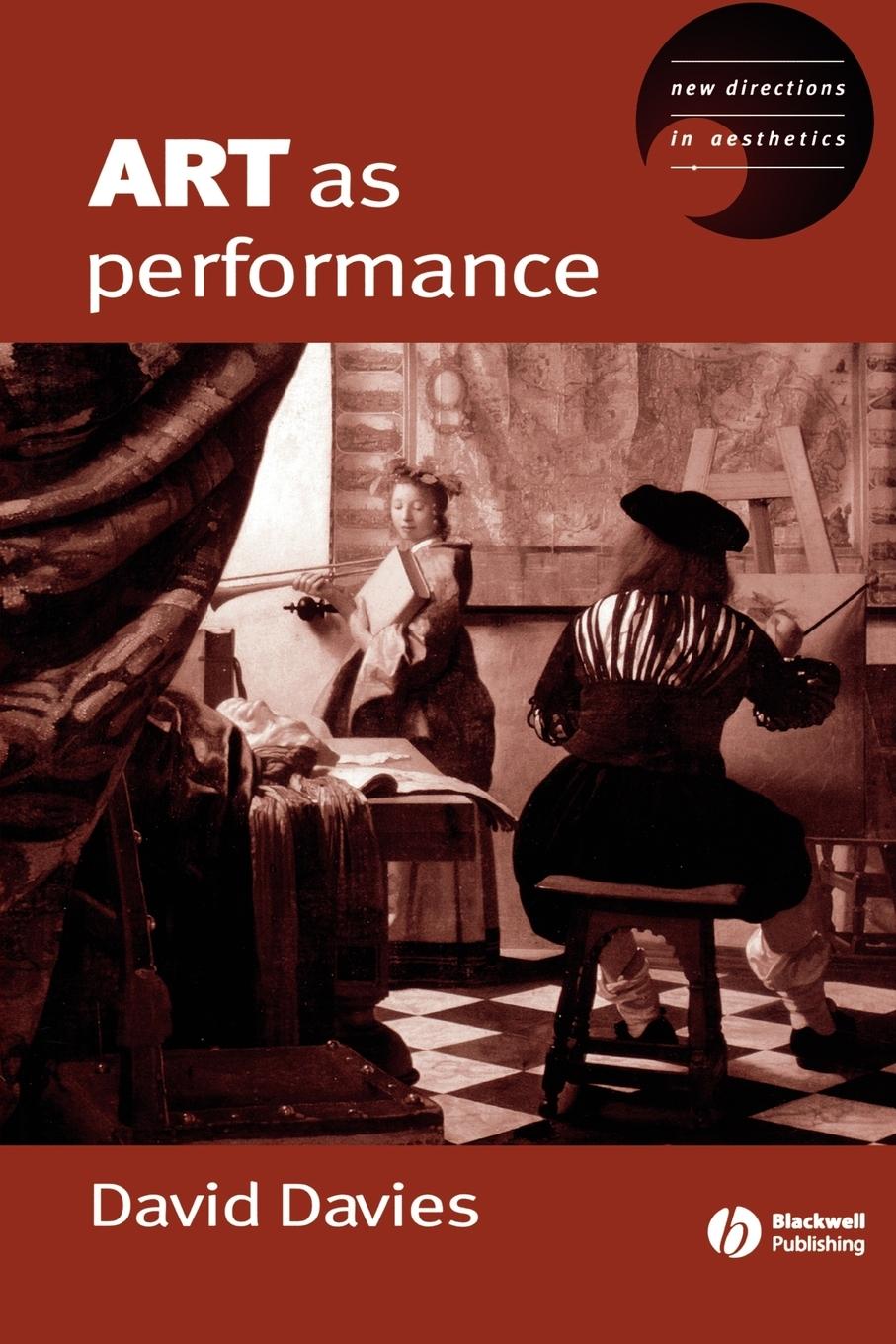 Art as Performance / Dave Davies / Taschenbuch / Kartoniert / Broschiert / Englisch / 2003 / John Wiley & Sons / EAN 9781405116671 - Davies, Dave