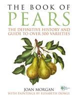 The Book of Pears / The Definitive History and Guide to over 500 varieties / Joan Morgan / Buch / Gebunden / Englisch / 2015 / Ebury Publishing / EAN 9781785031472 - Morgan, Joan