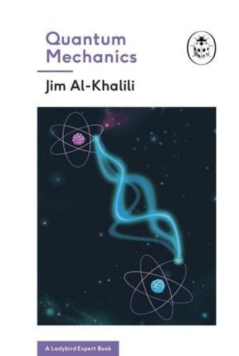 Quantum Mechanics (A Ladybird Expert Book) / Jim Al-Khalili / Buch / The Ladybird Expert Series / 52 S. / Englisch / 2017 / Penguin Books Ltd / EAN 9780718186272 - Al-Khalili, Jim