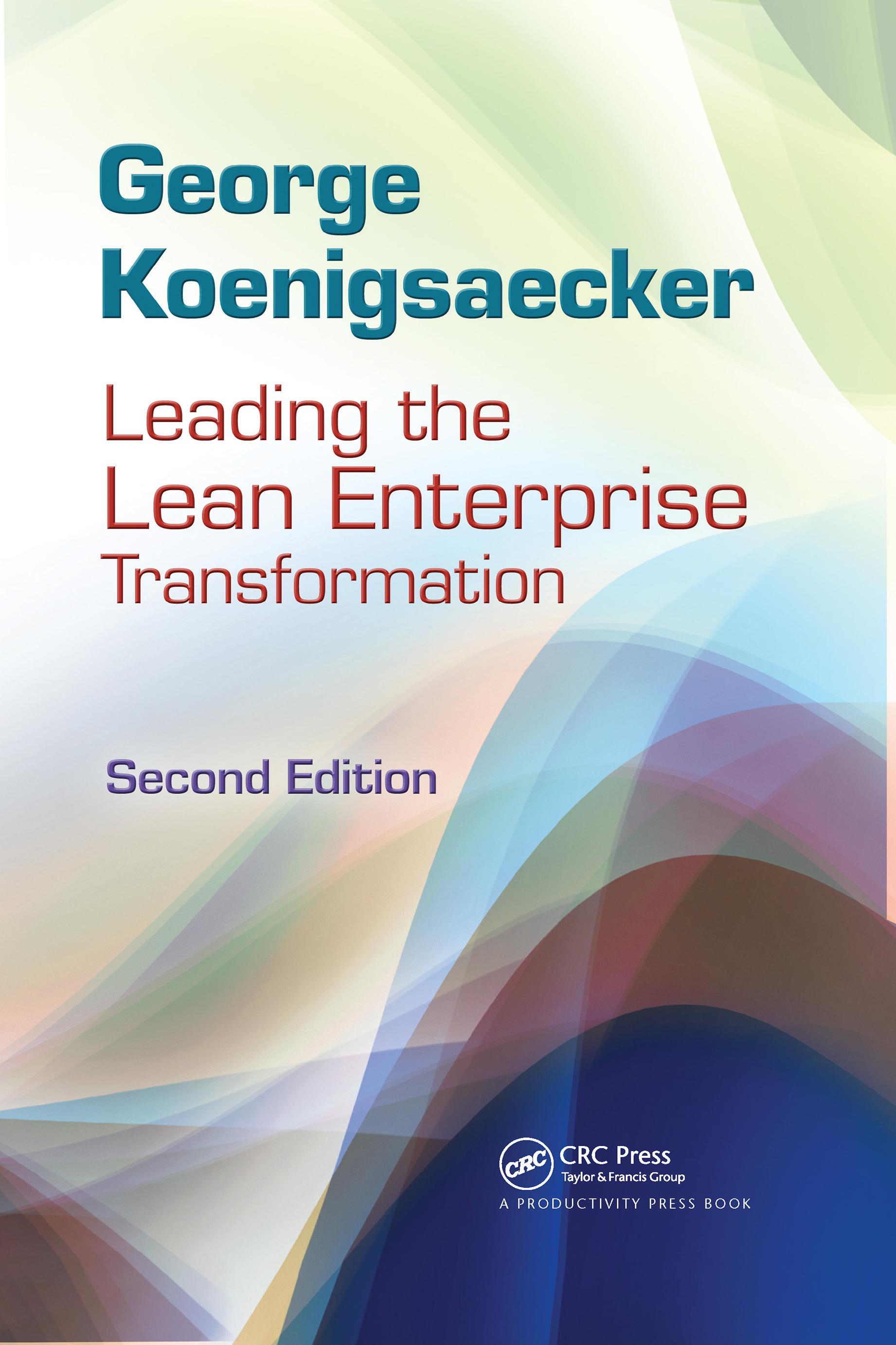 Leading the Lean Enterprise Transformation / George Koenigsaecker / Buch / Einband - fest (Hardcover) / Englisch / 2012 / Taylor & Francis Inc / EAN 9781439859872 - Koenigsaecker, George