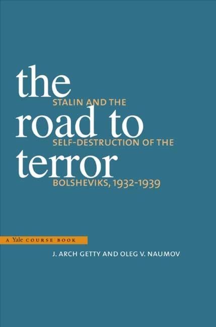 The Road to Terror / Stalin and the Self-Destruction of the Bolsheviks, 1932-1939 / J. Arch Getty (u. a.) / Taschenbuch / Kartoniert / Broschiert / Englisch / 2010 / Yale University Press - Getty, J. Arch