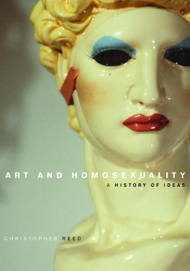 Art and Homosexuality: A History of Ideas / Christopher Reed / Gebunden / Englisch / 2017 / KNV Besorgung / EAN 9780195399073 - Reed, Christopher