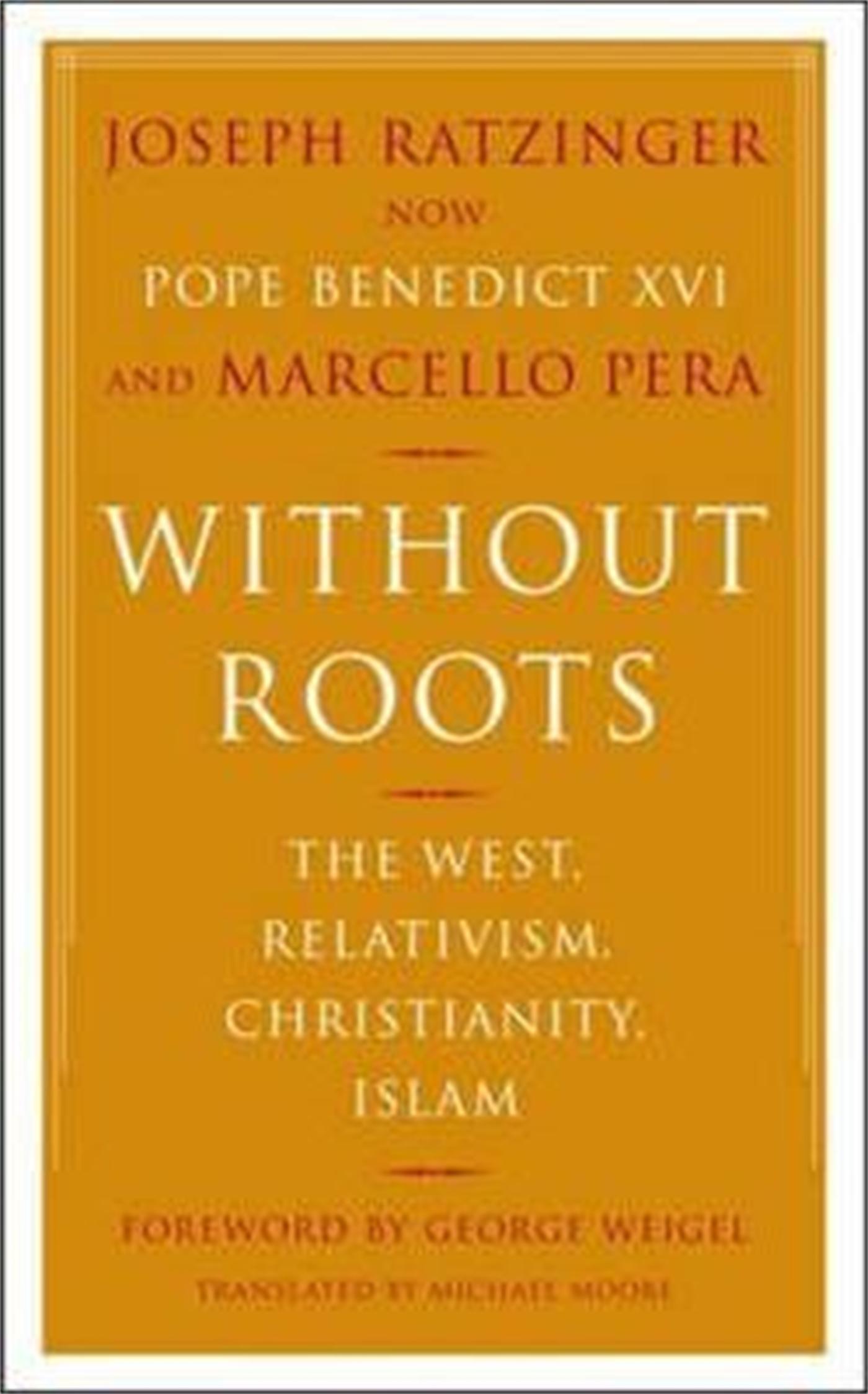 Without Roots / Europe, Relativism, Christianity, Islam / Joseph Ratzinger (u. a.) / Taschenbuch / Kartoniert / Broschiert / Englisch / 2007 / Basic Books / EAN 9780465006274 - Ratzinger, Joseph