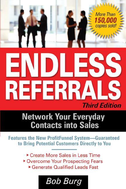 Endless Referrals, Third Edition / Network Your Everyday Contacts into Sales / Bob Burg / Taschenbuch / Business Books / Kartoniert / Broschiert / Englisch / 2005 / McGraw-Hill Education - Europe - Burg, Bob